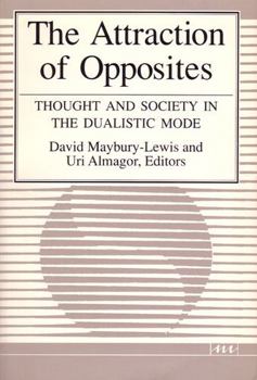 Paperback Attraction of Opposites: Thought and Society in the Dualistic Mode Book