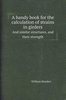 Paperback A Handy Book for the Calculation of Strains in Girders and Similar Structures, and Their Strength Book
