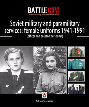 Paperback Soviet Military and Paramilitary Services: Female Uniforms 1941-1991: (Officer and Enlisted Personnel) Book