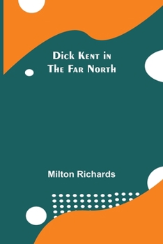 Paperback Dick Kent in the Far North Book