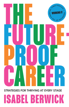 Hardcover The Future-Proof Career: Strategies for Thriving at Every Stage Book