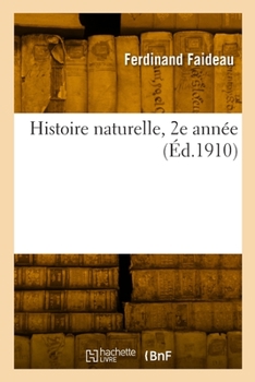 Paperback Histoire Naturelle, 2e Année [French] Book