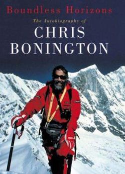 Hardcover Boundless Horizons: The Autobiography of Chris Bonington Book
