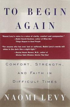 Hardcover To Begin Again: The Journey Toward Comfort, Strength, and Faith in Difficult Times Book