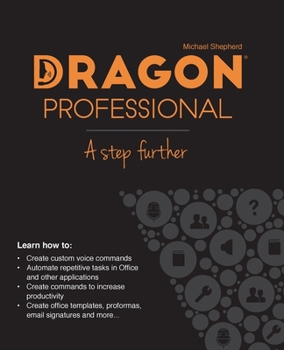 Paperback Dragon Professional - A Step Further: Automate virtually any task on your PC by voice Book