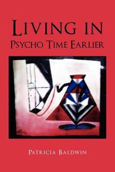 Paperback Living in Psycho Time Earlier Book