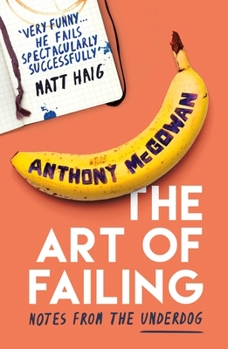 Paperback The Art of Failing: Notes from the Underdog Book