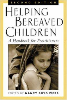 Helping Bereaved Children: A Handbook for Practitioners - Book  of the Social Work Practice with Children and Families