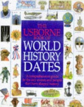 Usborne Book of World History Dates (Illustrated World History Series) - Book  of the Usborne Illustrated World History