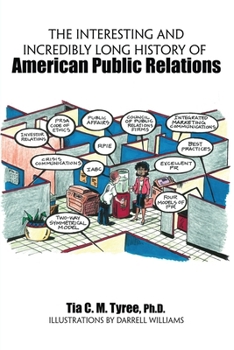 Hardcover The Interesting and Incredibly Long History of American Public Relations Book