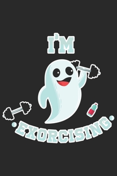 I'm Exorcising: Halloween blank journal pages for all horror fans | 120 pages for vampires, ghouls, witches and zombies | 6x9" inches