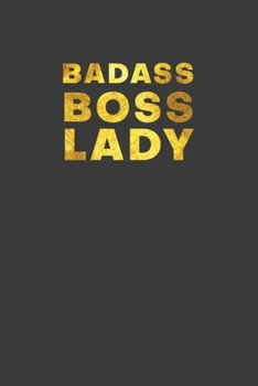 Badass boss lady: Lined Journal Notebook Diary | Gold Lettering Cover Good quality white paper 100 Pages 6 x 9 Matte finish Journal for Women