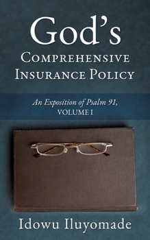 Paperback God's Comprehensive Insurance Policy: An Exposition of Psalm 91, Volume I Book