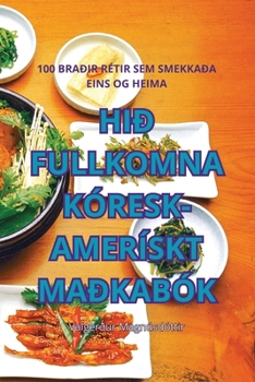 Hið Fullkomna Kóresk-Amerískt Maðkabók (Icelandic Edition)