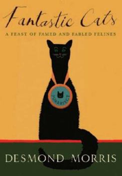 Hardcover Fantastic Cats: A Feast of Famed and Fabled Felines Book