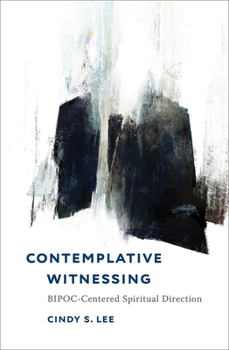 Contemplative Witnessing: BIPOC-Centered Spiritual Direction