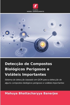 Paperback Detecção de Compostos Biológicos Perigosos e Voláteis Importantes [Portuguese] Book