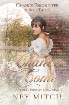Paperback Chances Come: A Pride & Prejudice Reimagining Book