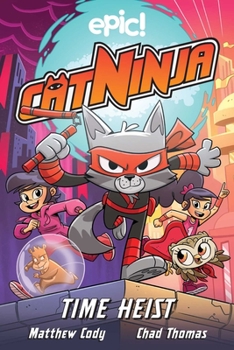 Paperback Cat Ninja: Time Heist: Volume 2 Book