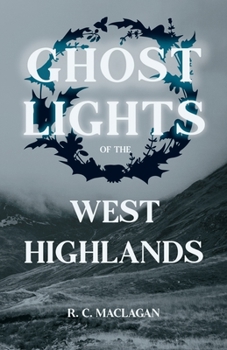 Paperback Ghost Lights of the West Highlands (Folklore History Series) Book