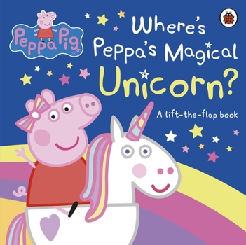 Paperback Peppa Pig: Where's Peppa's Magical Unicorn?: A Lift-the-Flap Book