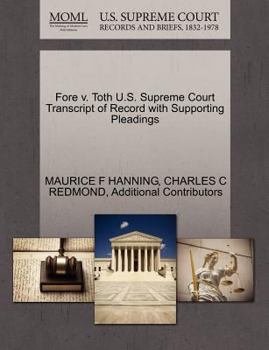 Paperback Fore V. Toth U.S. Supreme Court Transcript of Record with Supporting Pleadings Book