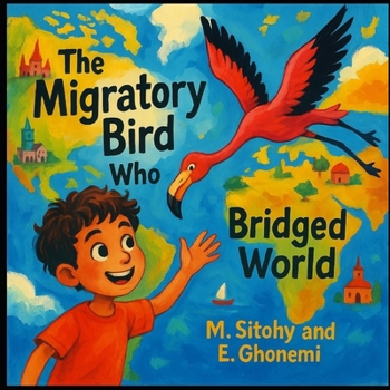 Paperback The Migratory bird who Bridged The World: Adventure Books For Boys And Girls Age 8-12 Book
