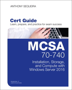 Hardcover MCSA 70-740 Cert Guide: Installation, Storage, and Compute with Windows Server 2016 Book