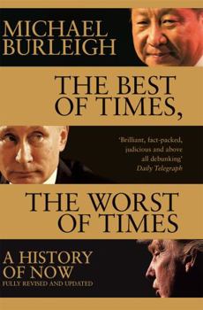 Paperback The Best of Times, The Worst of Times: A History of Now Book