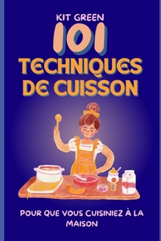 Paperback Techniques de cuisson et conseils de chefs: A vous de cuisiner à la maison [French] Book