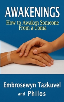 Awakenings: How to Awaken Someone From a Coma