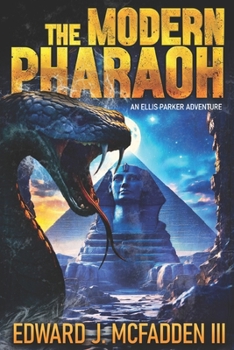 The Modern Pharaoh: an Ellis Parker Adventure Thriller