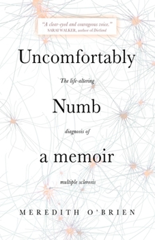 Paperback Uncomfortably Numb: a memoir about the life-altering diagnosis of multiple sclerosis Book