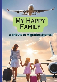 Paperback My Happy Family: A Tribute to Migration Stories Book