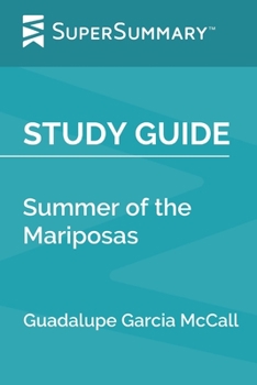 Paperback Study Guide: Summer of the Mariposas by Guadalupe Garcia McCall (SuperSummary) Book