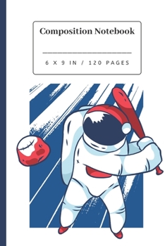 Paperback Composition Notebook: Astronaut Baseball Player Gift - Small Lined Notebook (6" x 9") Book