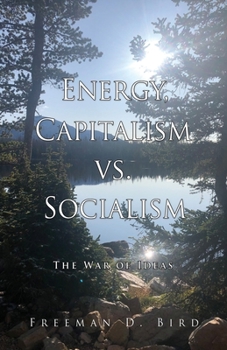Paperback Energy, Capitalism vs. Socialism: The War of Ideas Book