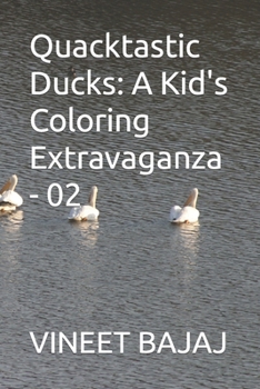 Paperback Quacktastic Ducks: A Kid's Coloring Extravaganza - 02 Book