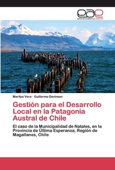 Paperback Gestión para el Desarrollo Local en la Patagonia Austral de Chile [Spanish] Book