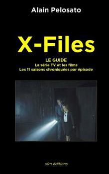 Paperback X-Files le guide: La Série TV et les films - les 11 saisons chroniquées épisode par épisode [French] Book