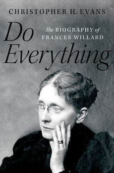 Hardcover Do Everything: The Biography of Frances Willard Book