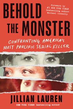 Hardcover Behold the Monster: Confronting America's Most Prolific Serial Killer Book