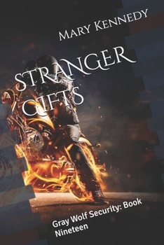 STRANGER GIFTS: Gray Wolf Security: Book Nineteen