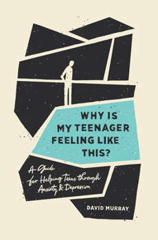 Paperback Why Is My Teenager Feeling Like This?: A Guide for Helping Teens Through Anxiety and Depression Book