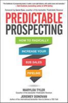 Hardcover Predictable Prospecting: How to Radically Increase Your B2B Sales Pipeline Book