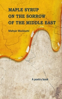 Paperback Maple Syrup on the Sorrow of the Middle East Book