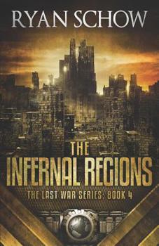 The Infernal Regions - Book #4 of the Last War