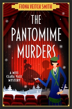 The Pantomime Murders: A totally addictive Christmas cozy murder mystery - Book #2 of the Miss Clara Vale Mysteries