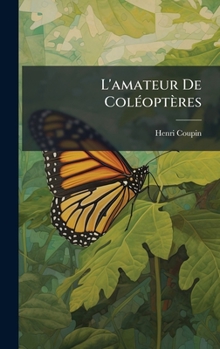 Hardcover L'amateur De ColÃ(c)optères [French] Book
