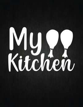 My Kitchen: Recipe Notebook to Write In Favorite Recipes | Best Gift for your MOM | Cookbook For Writing Recipes | Recipes and Notes for Your Favorite for Women, Wife, Mom 8.5" x 11"
